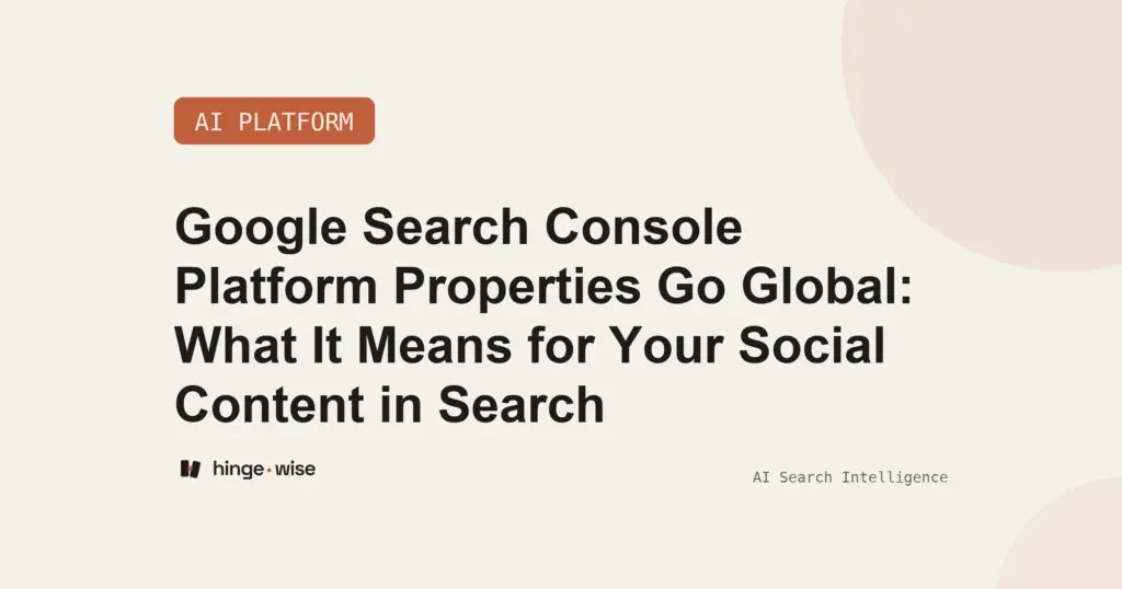 Google Search Console Platform Properties Go Global: What It Means for Your Social Content in Search
