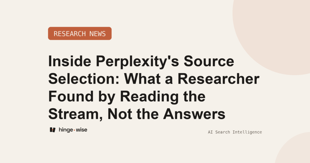 Inside Perplexity's Source Selection: What a Researcher Found by Reading the Stream, Not the Answers
