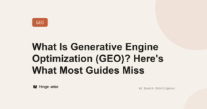 What Is Generative Engine Optimization (GEO)? Here's What Most Guides Miss