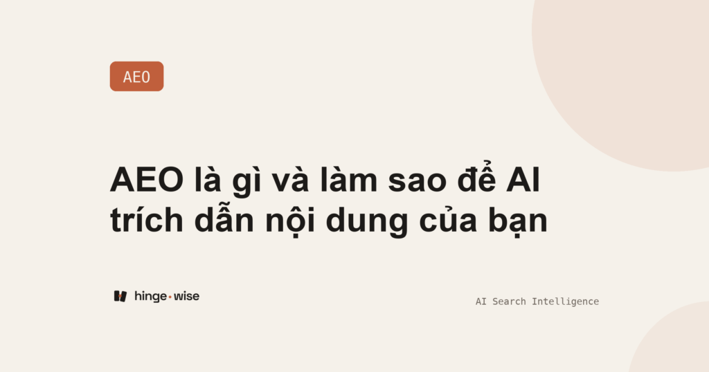 AEO là gì và làm sao để AI trích dẫn nội dung của bạn