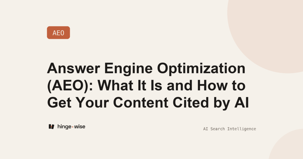 Answer Engine Optimization (AEO): What It Is and How to Get Your Content Cited by AI