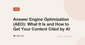 Answer Engine Optimization (AEO): What It Is and How to Get Your Content Cited by AI