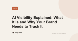 AI Visibility Explained: What It Is and Why Your Brand Needs to Track It
