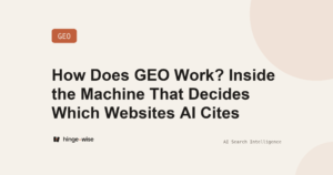 How Does GEO Work? Inside the Machine That Decides Which Websites AI Cites