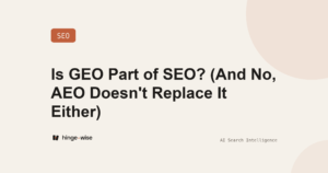 Is GEO Part of SEO? (And No, AEO Doesn't Replace It Either)