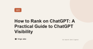 How to Rank on ChatGPT: A Practical Guide to ChatGPT Visibility