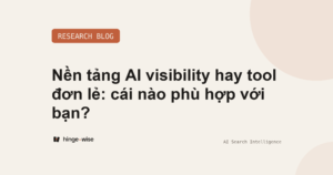 Nền tảng AI visibility hay công cụ đơn lẻ: cái nào phù hợp với bạn?