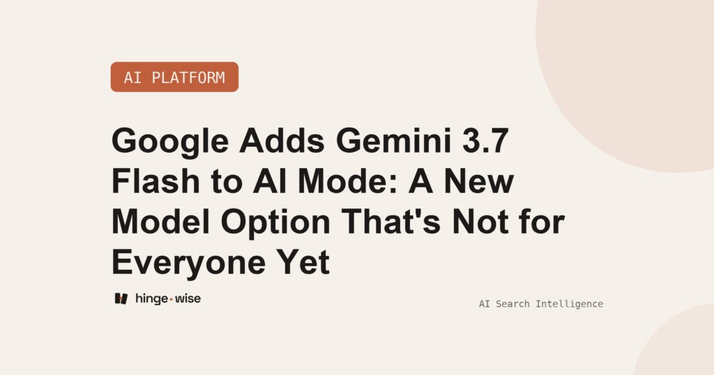 Google Adds Gemini 3.7 Flash to AI Mode: A New Model Option That's Not for Everyone Yet