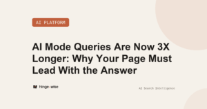 AI Mode Queries Are Now 3X Longer: Why Your Page Must Lead With the Answer