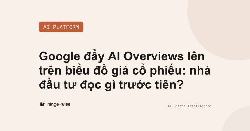 Google đẩy AI Overviews lên trên biểu đồ giá cổ phiếu: nhà đầu tư đọc gì trước tiên?
