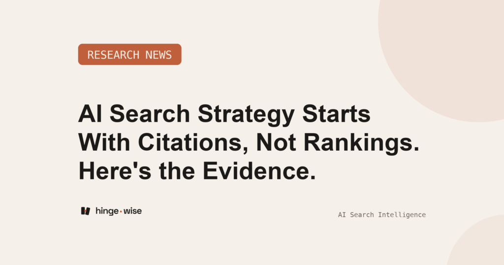 AI Search Strategy Starts With Citations, Not Rankings. Here's the Evidence.
