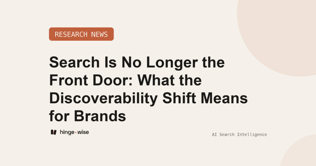 Search Is No Longer the Front Door: What the Discoverability Shift Means for Brands