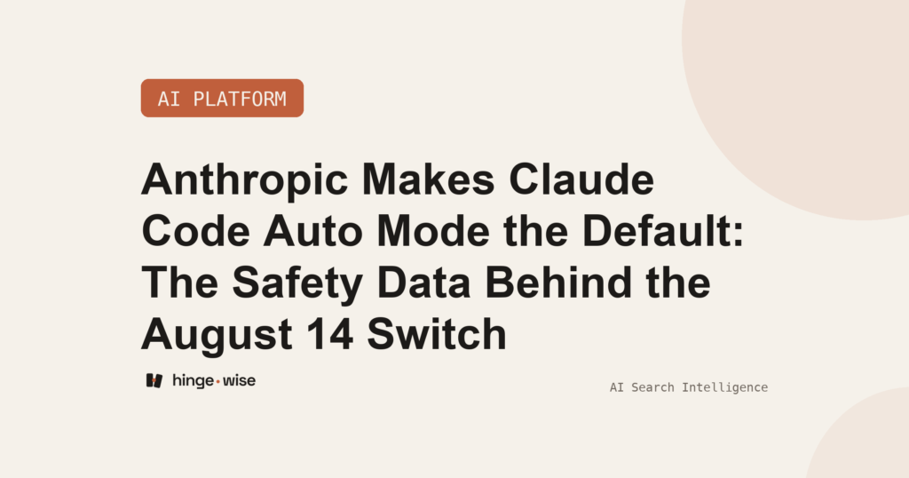 Anthropic Makes Claude Code Auto Mode the Default: The Safety Data Behind the August 14 Switch