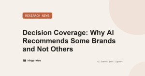 Decision Coverage: Why AI Recommends Some Brands and Not Others