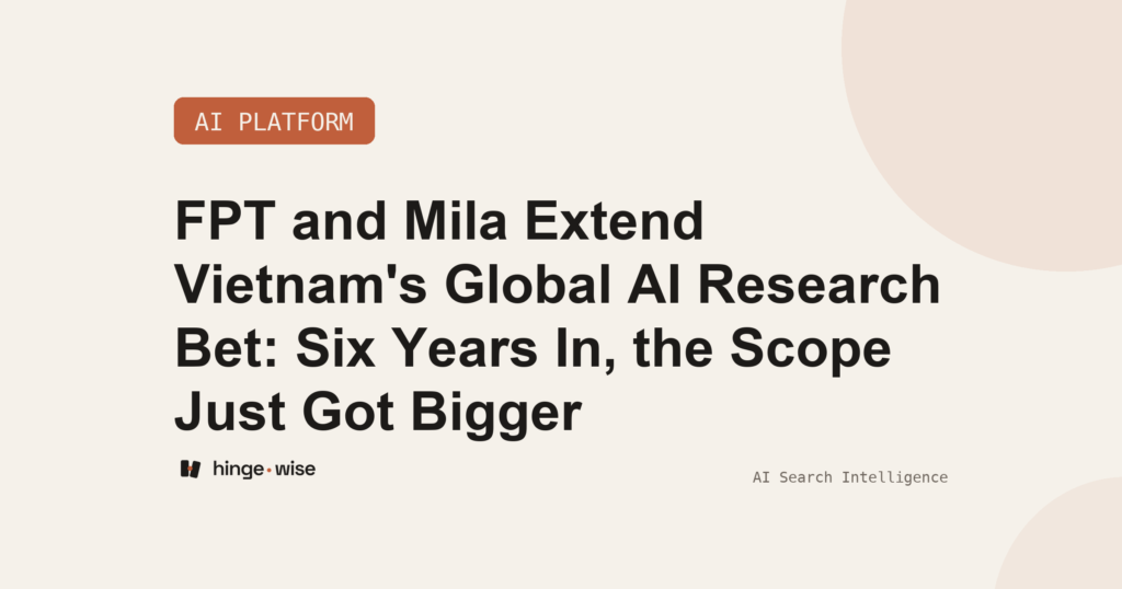 FPT and Mila Extend Vietnam's Global AI Research Bet: Six Years In, the Scope Just Got Bigger