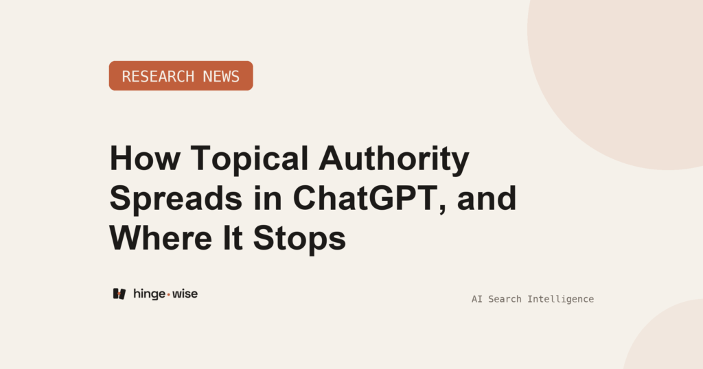 How Topical Authority Spreads in ChatGPT, and Where It Stops
