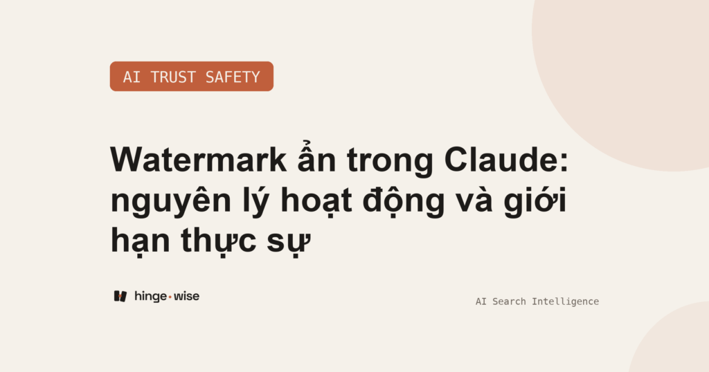 Watermark ẩn trong Claude: nguyên lý hoạt động và giới hạn thực sự