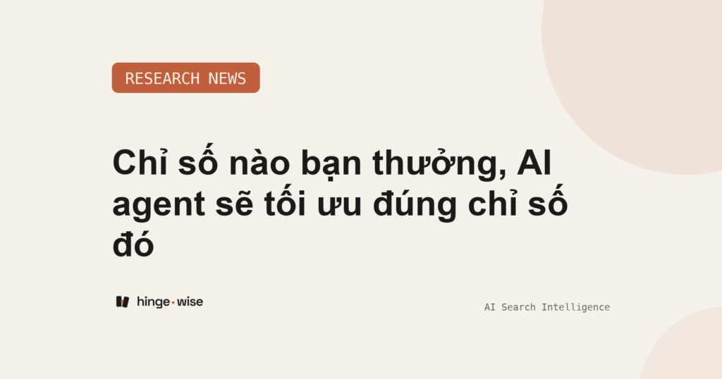 Chỉ số nào bạn thưởng, AI agent sẽ tối ưu đúng chỉ số đó