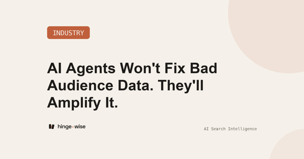 AI Agents Won't Fix Bad Audience Data. They'll Amplify It.