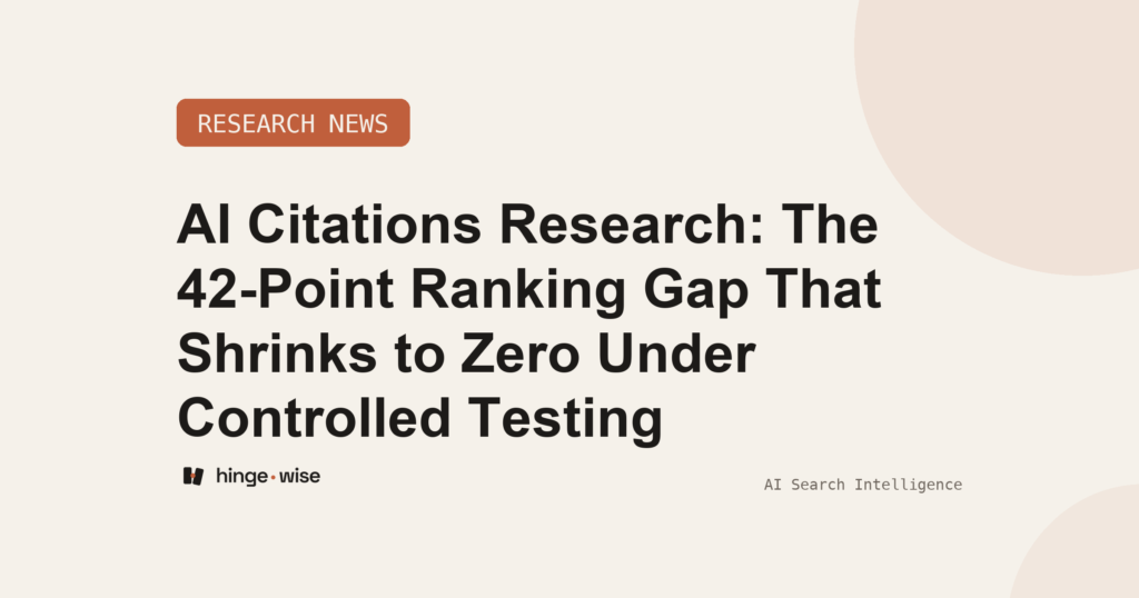 AI Citations Research: The 42-Point Ranking Gap That Shrinks to Zero Under Controlled Testing