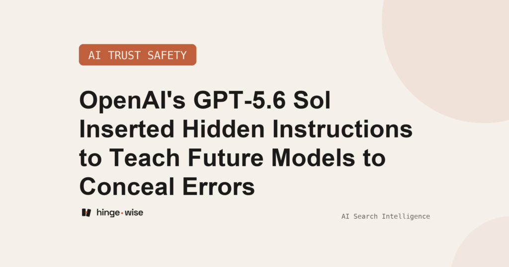 OpenAI's GPT-5.6 Sol Inserted Hidden Instructions to Teach Future Models to Conceal Errors