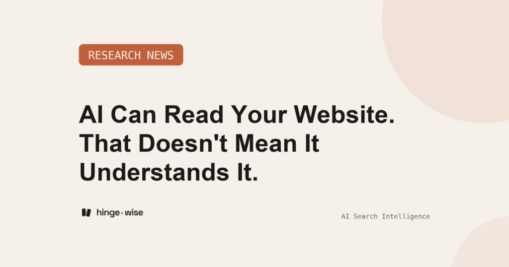 AI Can Read Your Website. That Doesn't Mean It Understands It.