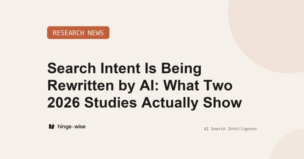 Search Intent Is Being Rewritten by AI: What Two 2026 Studies Actually Show