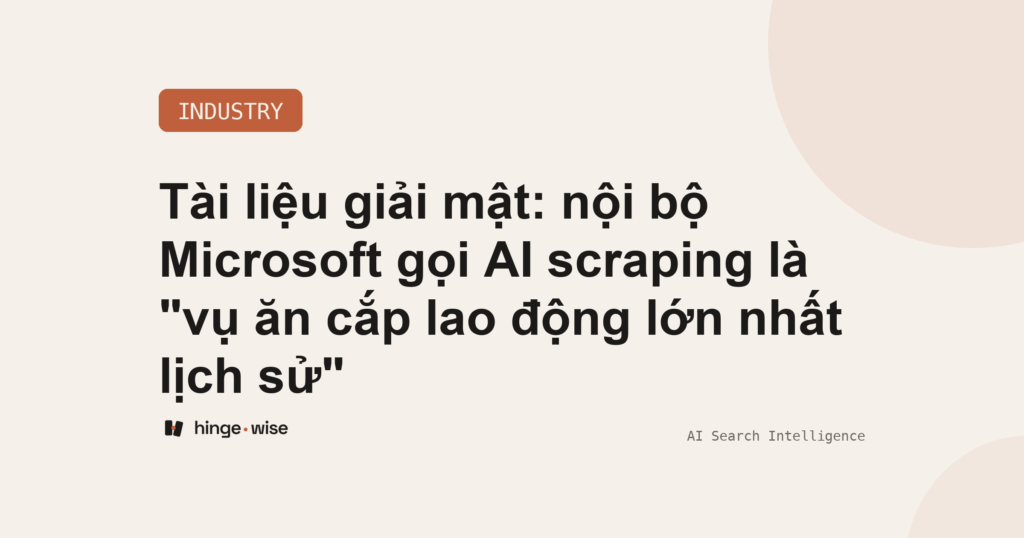 Tài liệu giải mật: nội bộ Microsoft gọi AI scraping là "vụ ăn cắp lao động lớn nhất lịch sử"