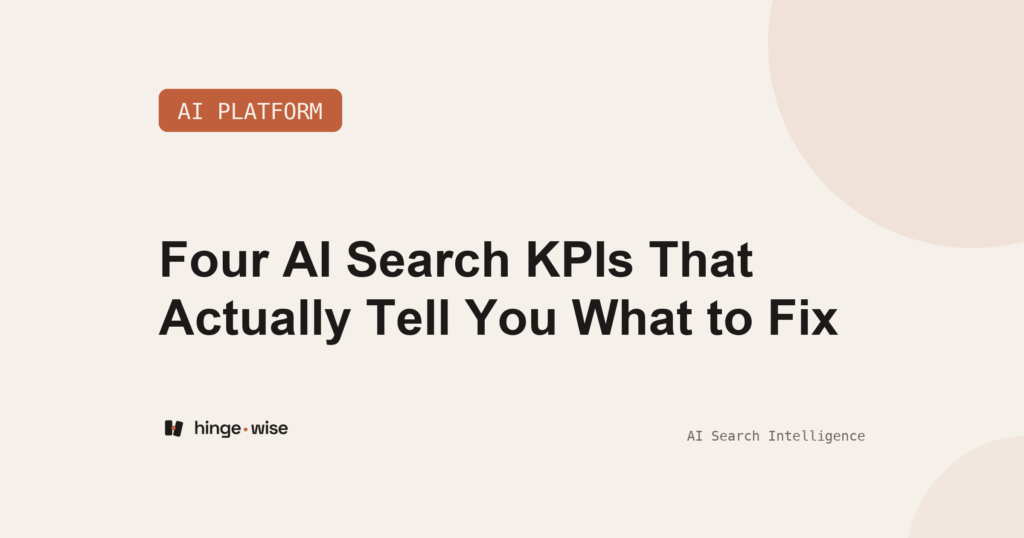 Four AI Search KPIs That Actually Tell You What to Fix