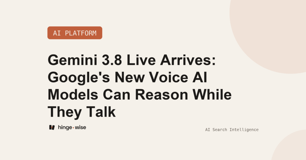 Gemini 3.8 Live Arrives: Google's New Voice AI Models Can Reason While They Talk
