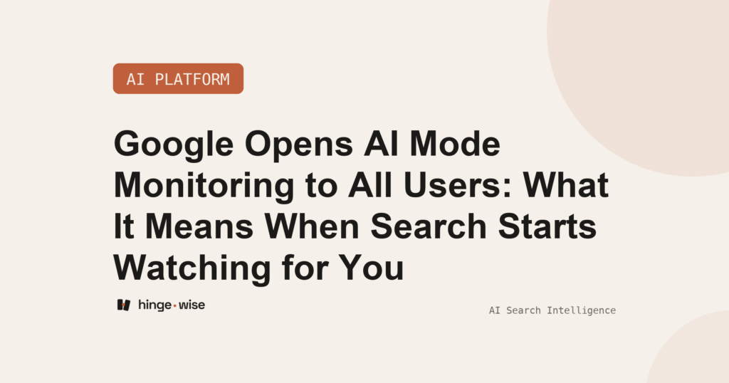 Google Opens AI Mode Monitoring to All Users: What It Means When Search Starts Watching for You