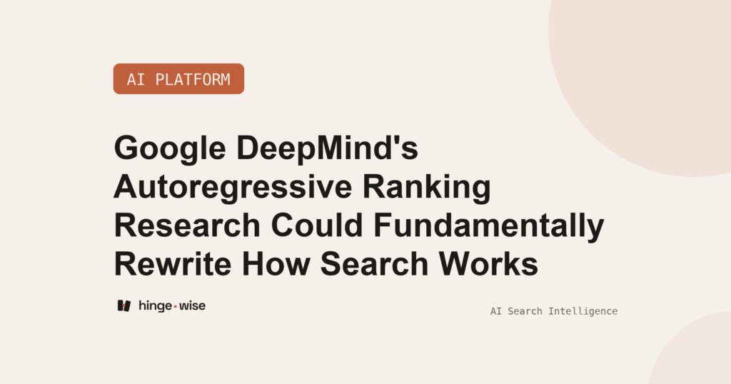 Google DeepMind's Autoregressive Ranking Research Could Fundamentally Rewrite How Search Works