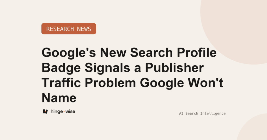 Google's New Search Profile Badge Signals a Publisher Traffic Problem Google Won't Name