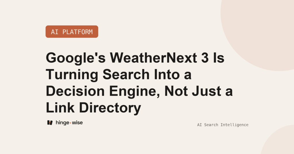Google's WeatherNext 3 Is Turning Search Into a Decision Engine, Not Just a Link Directory