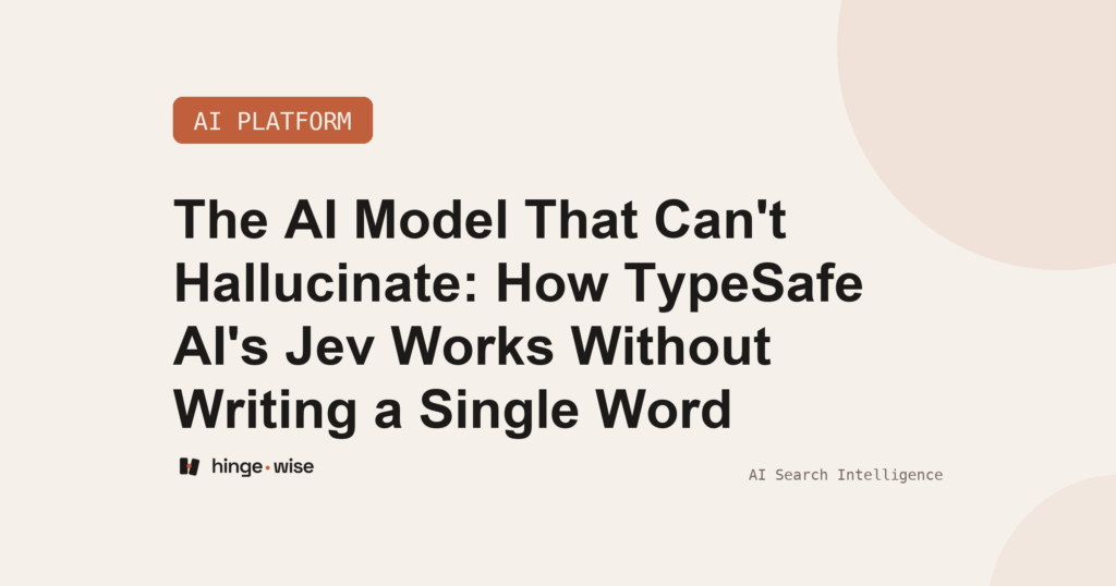 The AI Model That Can't Hallucinate: How TypeSafe AI's Jev Works Without Writing a Single Word