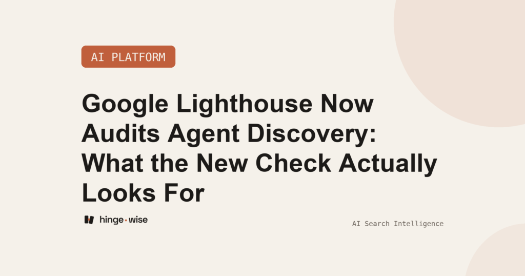 Google Lighthouse Now Audits Agent Discovery: What the New Check Actually Looks For