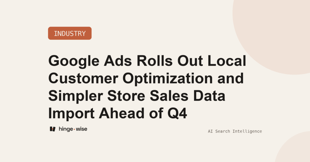 Google Ads Rolls Out Local Customer Optimization and Simpler Store Sales Data Import Ahead of Q4