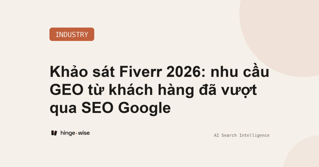 Khảo sát Fiverr 2026: nhu cầu GEO từ khách hàng đã vượt qua SEO Google