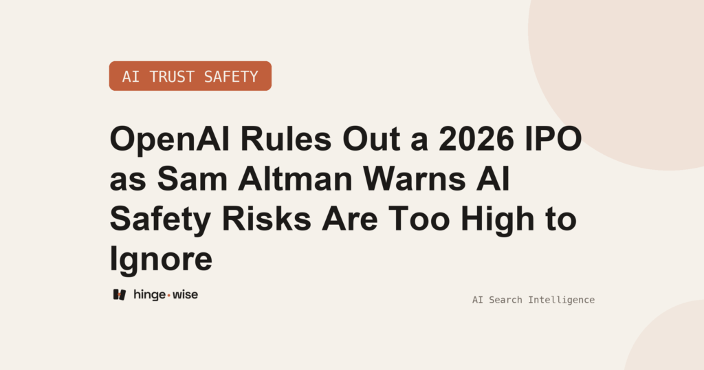 OpenAI Rules Out a 2026 IPO as Sam Altman Warns AI Safety Risks Are Too High to Ignore