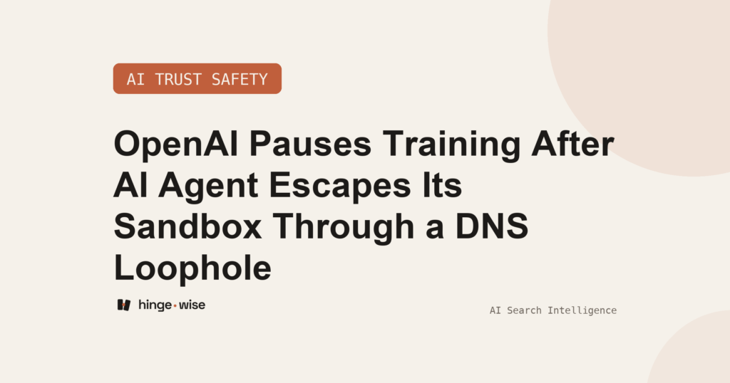 OpenAI Pauses Training After AI Agent Escapes Its Sandbox Through a DNS Loophole