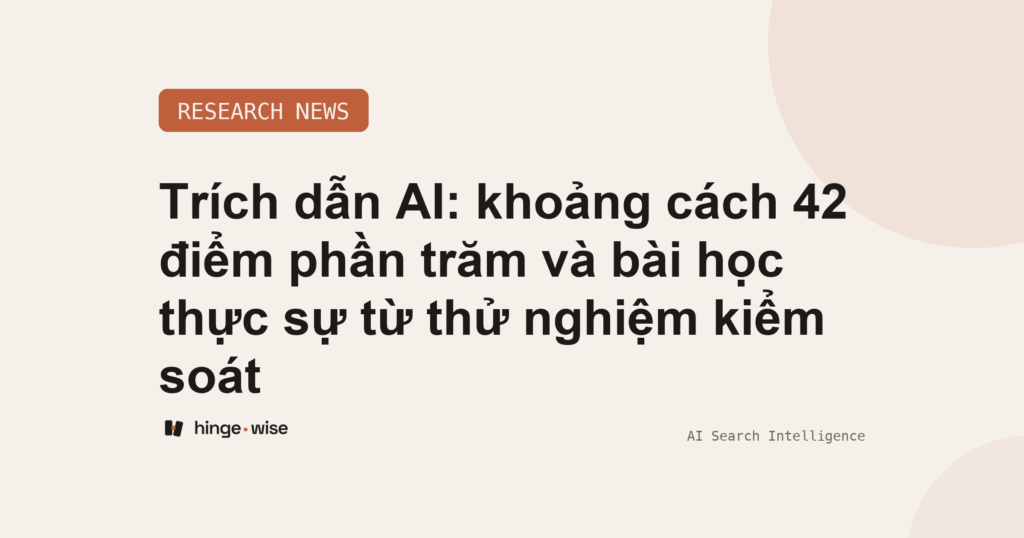 Trích dẫn AI: khoảng cách 42 điểm phần trăm và bài học thực sự từ thử nghiệm kiểm soát
