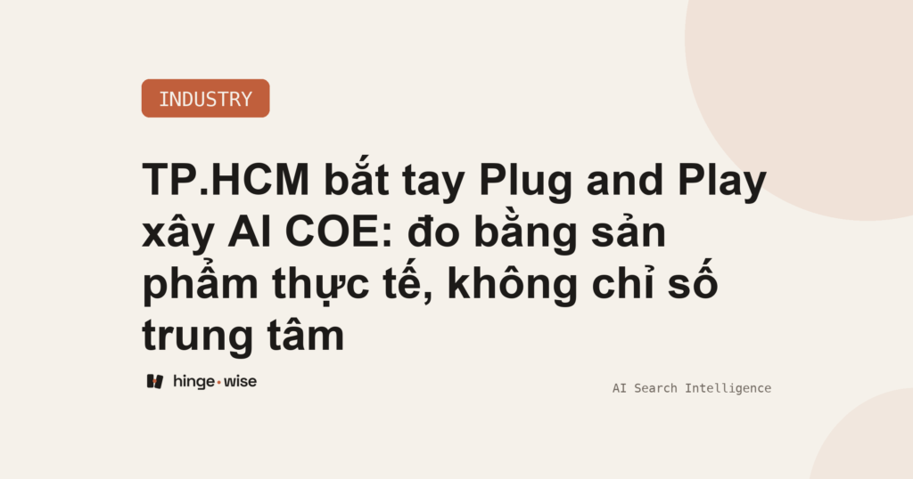 TP.HCM bắt tay Plug and Play xây AI COE: đo bằng sản phẩm thực tế, không chỉ số trung tâm