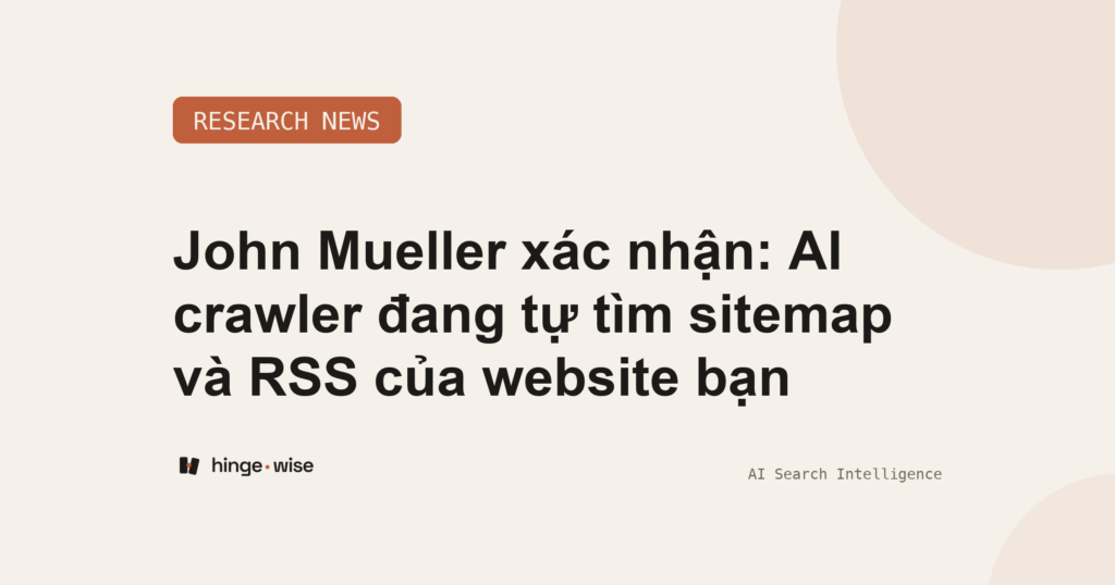 John Mueller: đã thấy AI crawler truy cập sitemap và RSS trong server log của ông