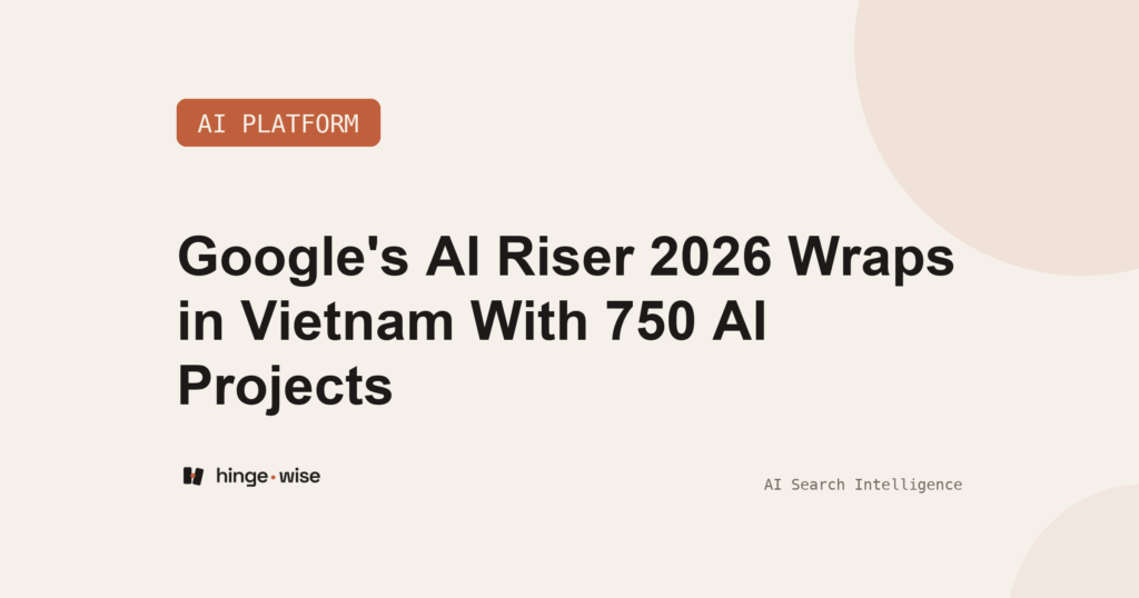 Google's AI Riser 2026 Wraps in Vietnam With 750 AI Projects