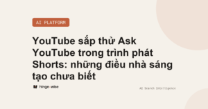 YouTube sắp thử Ask YouTube trong trình phát Shorts: những điều nhà sáng tạo chưa biết