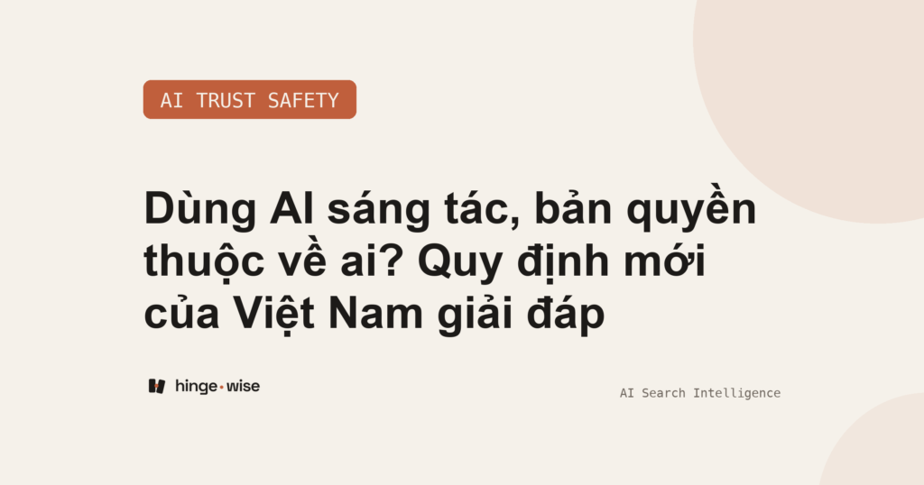 Dùng AI sáng tác, bản quyền thuộc về ai? Quy định mới của Việt Nam giải đáp