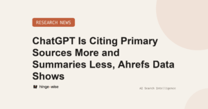 ChatGPT Citations Shift Toward Primary Sources, Ahrefs Data Shows