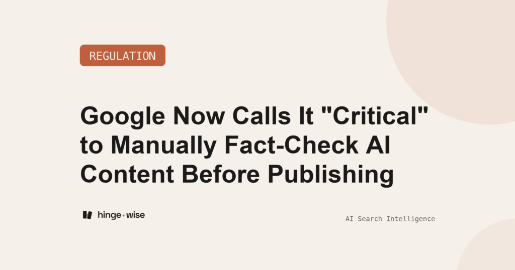 Google Now Calls It "Critical" to Manually Fact-Check AI Content Before Publishing