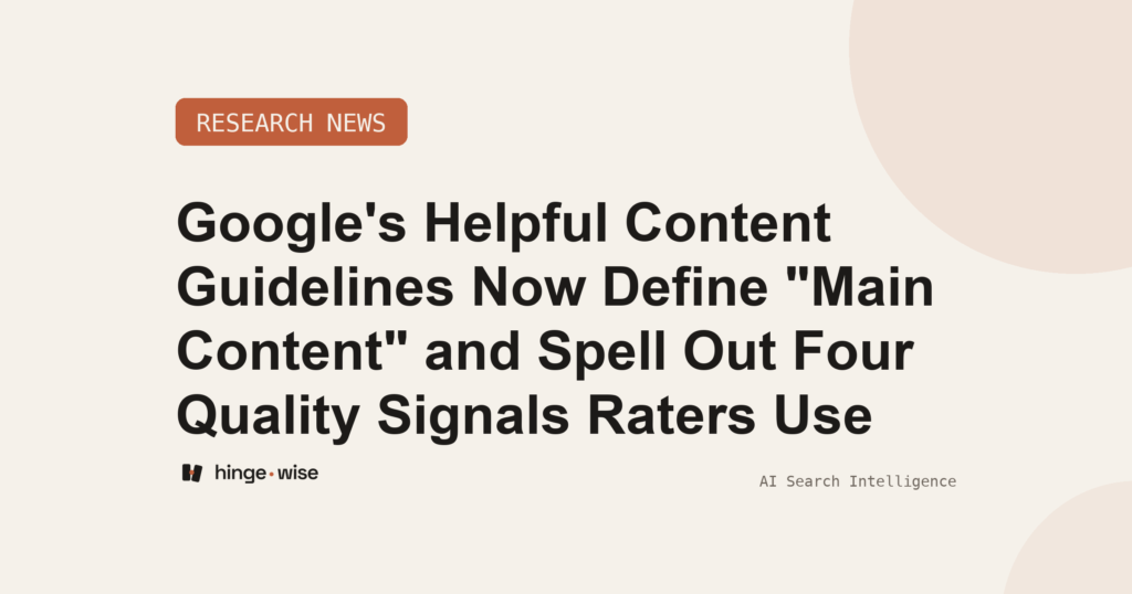 Google's Helpful Content Guidelines Now Define "Main Content" and Spell Out Four Quality Signals Raters Use