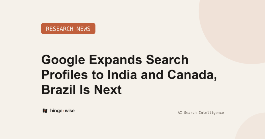 Google Expands Search Profiles to India and Canada, Brazil Is Next